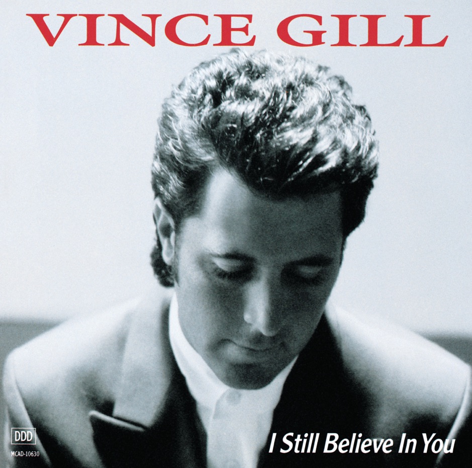 Vince Gill - I Still Believe In You